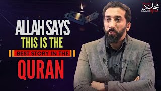 Allah Says This Is The Best Story In The Quran Nouman Ali Khan