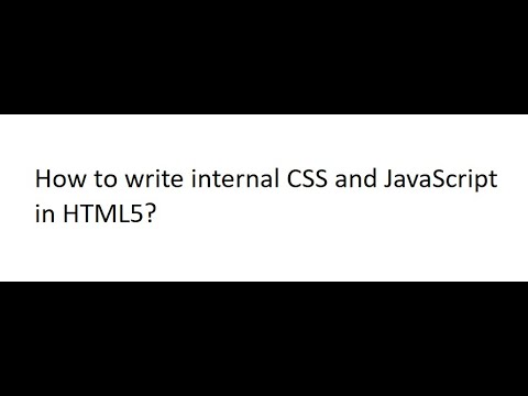 How to write internal CSS and JavaScript syntax in HTML5?