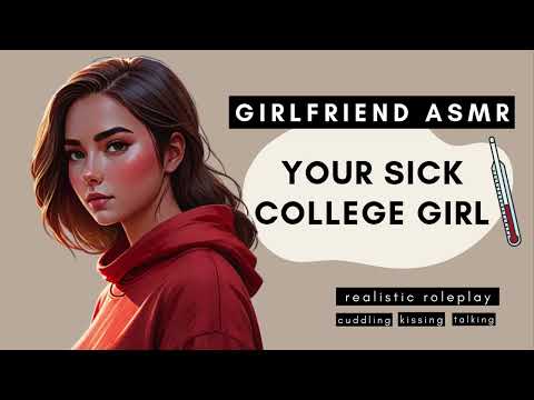 your sick collage girlfriend [roleplay asmr] [cuddles] [reverse comfort]
