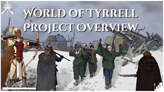 The World Of Tyrrell Project Overview