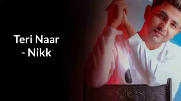 ( Lyrics ) : Jinna Gussa kardi ae - Nikk | Teri Naar Lyrics video |