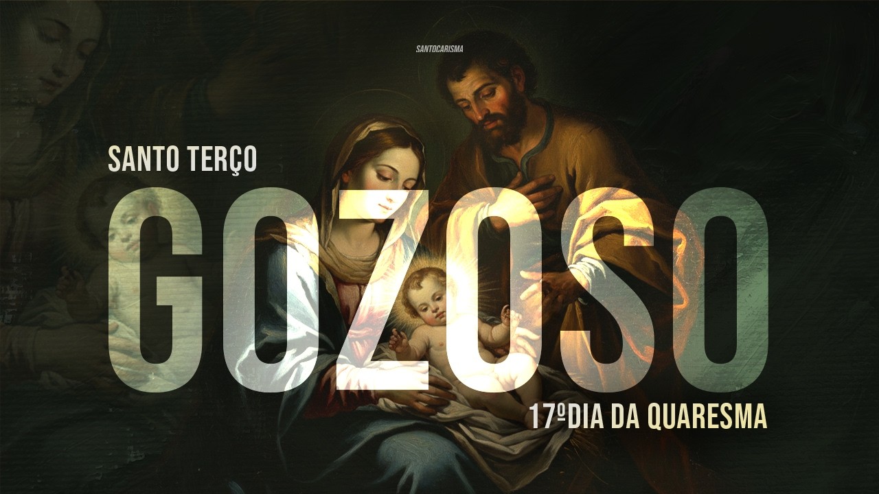 TERÇO DE HOJE | 17º Dia da QUARESMA | 40 dias de Oração
