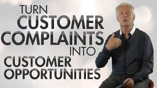 How To Turn Customer Complaints into Customer Opportunities - Colin Bockman