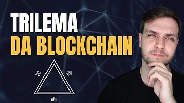 O MAIOR Desafio das Blockchains | Entenda o Trilema Blockchain