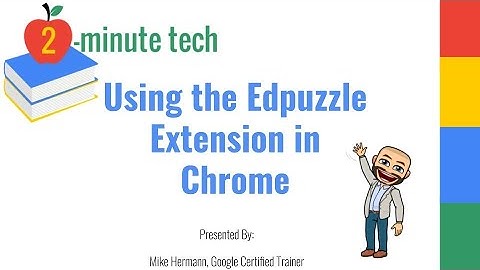 Using the Edpuzzle Extension in Chrome