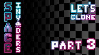 Let's Clone || Space Invaders || Part 3