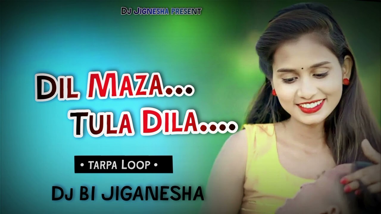 Dila Maza Tula Dila  New Gavthi Song  Tarpa Loop Mix  Dj B1 Jignesha