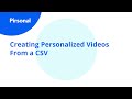 Creating Personalized Videos From A CSV With Campaign By Pirsonal