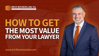 How to Get the Most Value from Your Lawyer