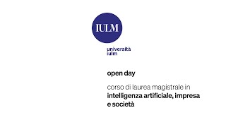 IULM Open Day - Intelligenza artificiale, impresa e società