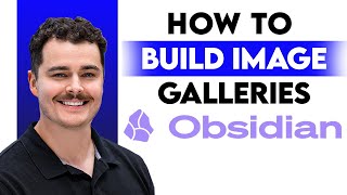 How To Build Image Galleries With Obsidian Bases [2026 Guide]