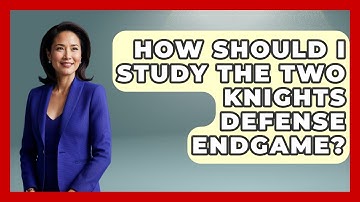 How Should I Study The Two Knights Defense Endgame? - The Chess Codex