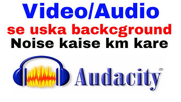 How To Remove Background Noise From Video/Audio - Audacity [Hindi / Urdu]