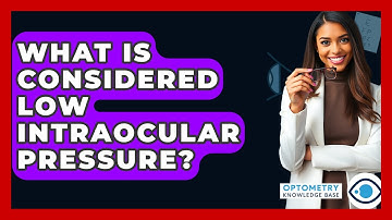 What Is Considered Low Intraocular Pressure? - Optometry Knowledge Base
