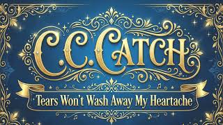 Cc Catch  Tears Wont Wash Away My Heartache djs Cover Mix