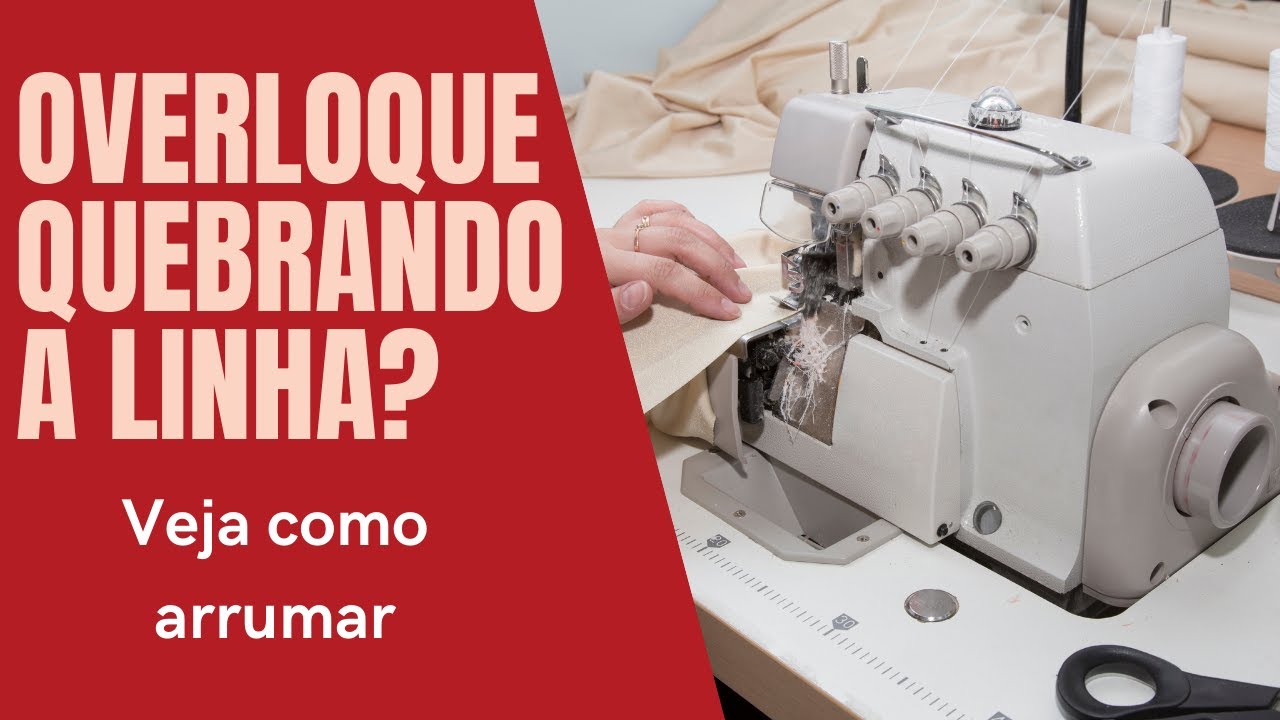 Linha da sua máquina de costura overloque está arrebentando? Veja como resolver