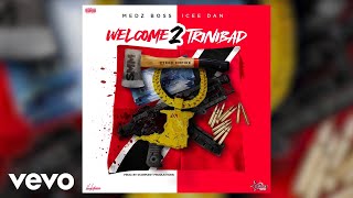 Medz Boss, Icee Dan - Welcome 2 TriniBad (Official Audio)