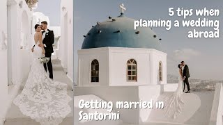 HOW TO PLAN AN ABROAD WEDDING:HOW I PLANNED MY WEDDING IN SANTORINI