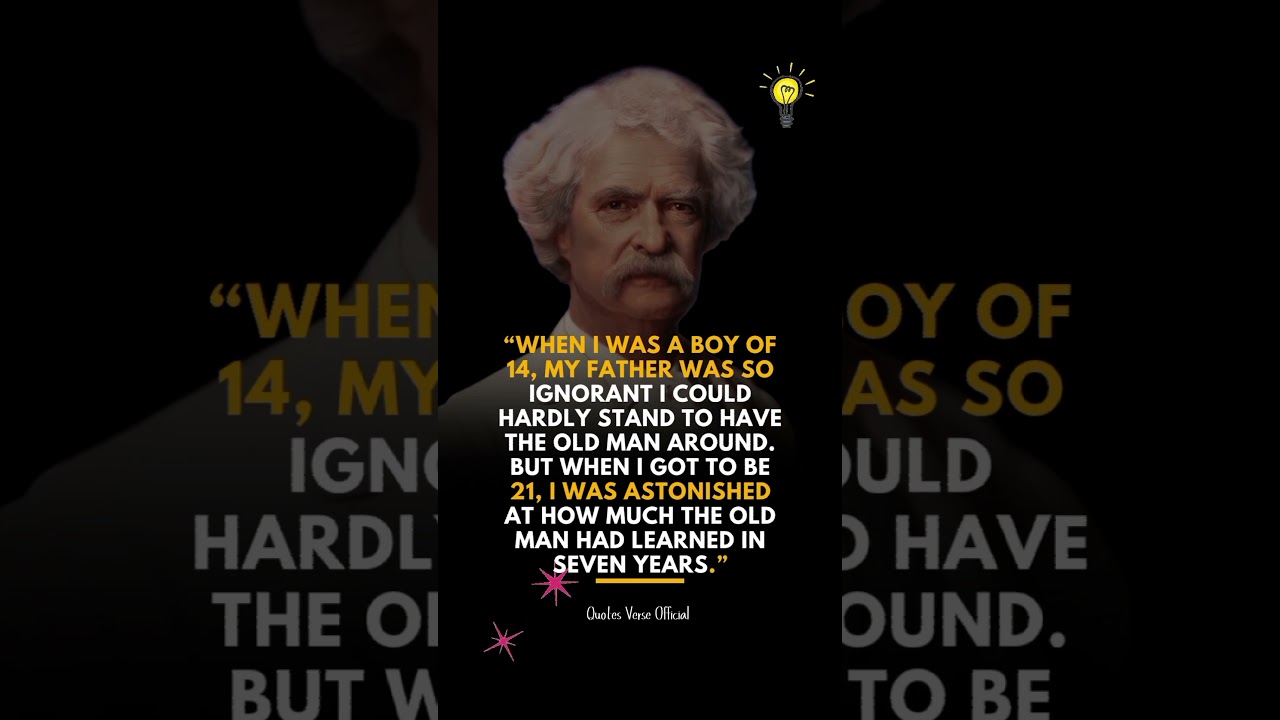 How My Father Became a Genius in 7 Years – Mark Twain’s Life Lesson Quotes 