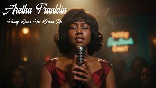 Aretha Franklin - Honey, Dont You Break Me 1950S Classic Soul