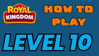 Royal Kingdom Game Level 10 no boosters used - Pro Player Walk thru voice over Help guide tips & WIN screenshot 5