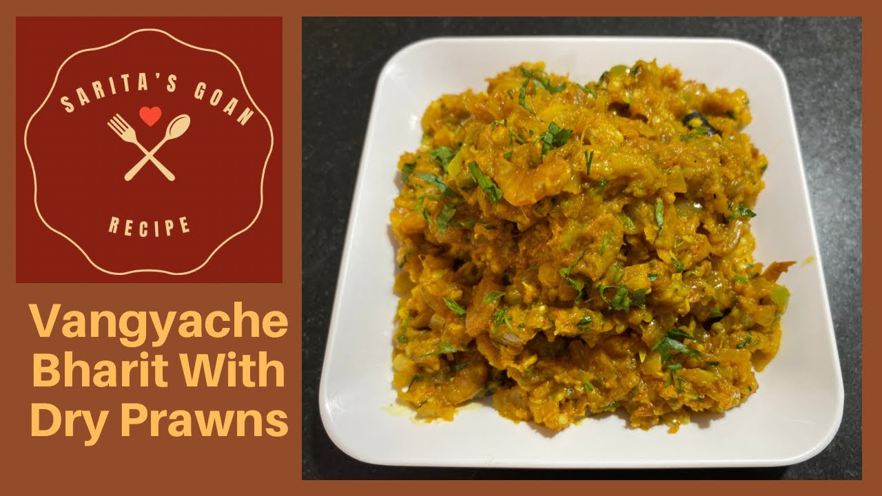 Vangyache Bharit With Dry Prawns Dry Prawns Brinjal Bharta Sarita’s