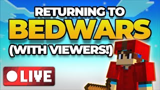 Returning to BEDWARS... (WITH VIEWERS)
