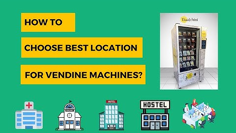 How to choose the Best Location for Vending Machines? [2024]
