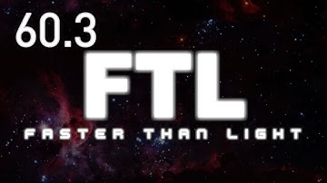FTL - E60 Part 3 - I don