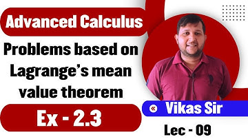 Advanced calculus ex 2.3 | Problems based on LMVT | The derivative and mean value theorems