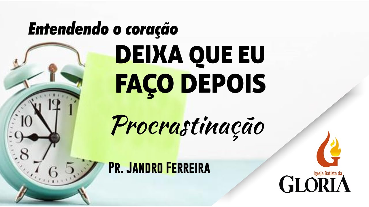Deixa que eu faço depois | Entendendo o coração // Pr. Jandro Ferreira