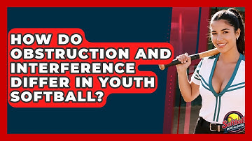 How Do Obstruction And Interference Differ In Youth Softball? - Softball Basics and Beyond