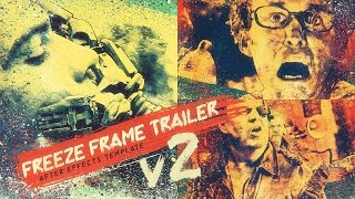 Freeze Frame Trailer V2 [After Effects Template]