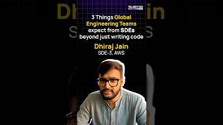 3 Skills Global Engineering Teams Expect from SDEs | Dhiraj Jain, Sr. SDE at AWS