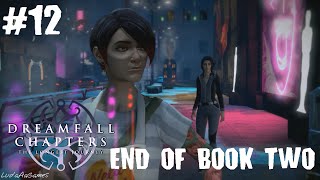 Dreamfall Chapters [Book Two] - 12 - Ending (Let's Play/Playthrough/Walkthrough)