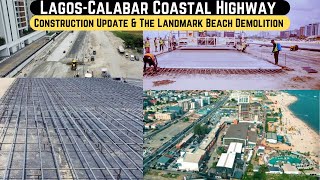 Lagos-Calabar Coastal Highway:Landmark Beach Controversy, Ahmadu Bello way \& Eleko Axis Construction