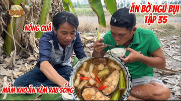 Ăn Bờ Ngủ Bụi Tập 35|Khương Dừa| Phong Tôm và Sang Hự Hự thưởng thức mắm kho giữa cánh đồng quá ngon