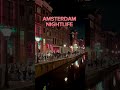 Amsterdam At Night Shortsvideo Europe Shorts Nightlife Amsterdam Wow