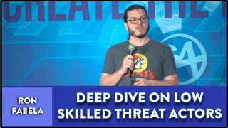 Deep Dive On Low Skilled Threat Actors @S4Events