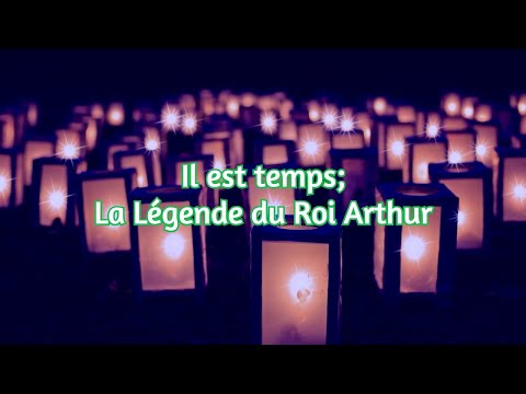 Il Est Temps (Version Troupe) (Sub. Español) - La Légende du Roi Arthur