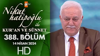 Nihat Hatipoğlu ile Kur'an ve Sünnet 388. Bölüm | 14 Nisan 2024