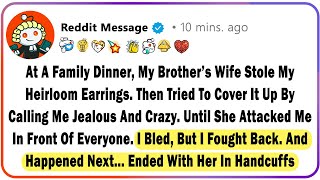 [ FULL STORY ]  At A Family Dinner, My Brother’s Wife Stole My Heirloom Earrings... - Reddit Stories