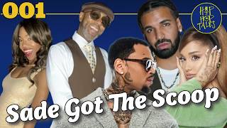 Sade Got The Scoop ~ Drake, Chris Brown, Ariana Grande and more