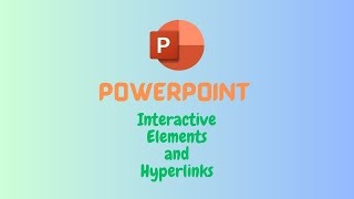 Module 8: Interactive Elements and Hyperlinks