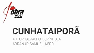 CUNHATAIPORÃ - Autor: Geraldo Espíndola / Arranjo: Samuel Kerr Resimi