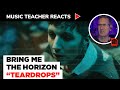 Music Teacher Reacts to Bring Me The Horizon "Teardrops" | Music Shed #64