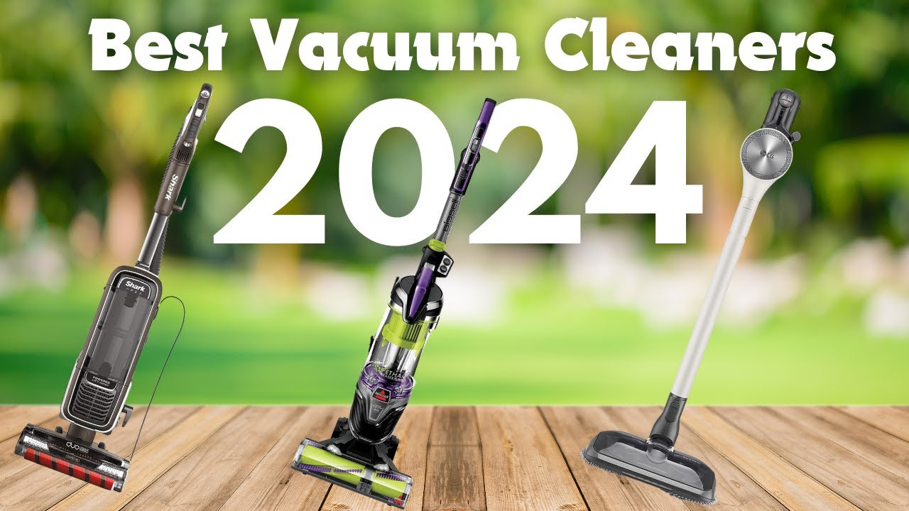 Best Vacuum Cleaner 2024: Ensure a proper clean with these picks
