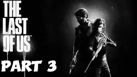 The Last of Us Remastered Gameplay Walkthrough Part 3: I Died To Many Times In Grounded difficulty