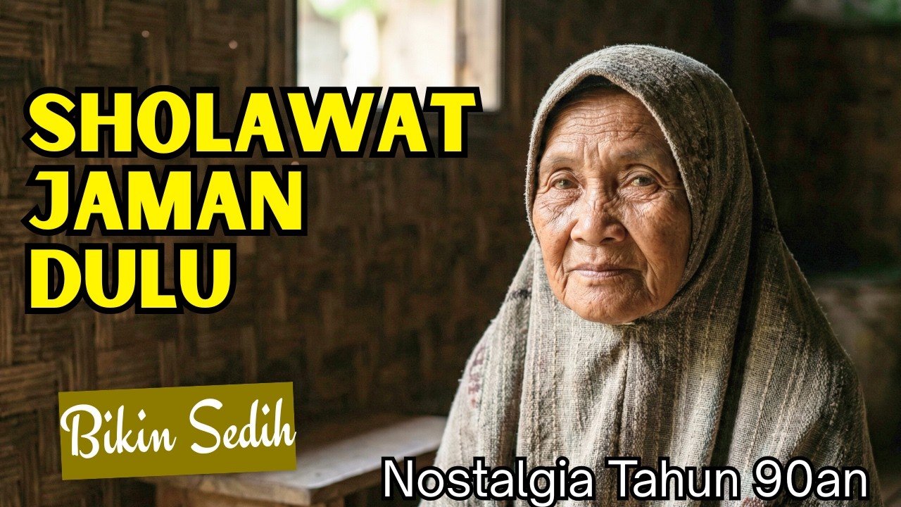 NOSTALGIA! SHOLAWAT JAMAN DULU PALING SEDIH, SHOLAWAT JAWA KUNO, SHOLAWAT Asyghil BIKIN MERINDING