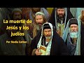 La muerte de Jesús y los judíos, por Nadia Cattan